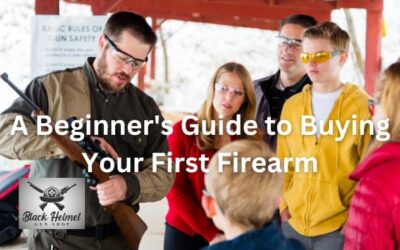 A Beginner’s Guide to Buying Your First Firearm